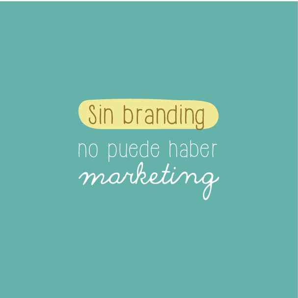 Sin branding, no hay marketing